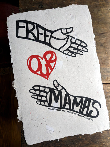 Limited Artist Proofs/ Free Our Mamas Print on Criminal Record Paper!